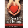Hearts in Healing: A Devotional Journey from Battling Trials to Realizing Blessings