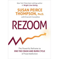 Rezoom: The Powerful Reframe to End the Crash-And-Burn Cycle of Food Addiction