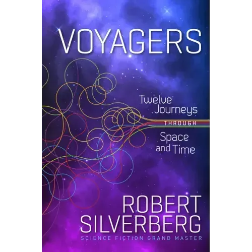 Voyagers: Twelve Journeys Through Space and Time