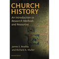 Church History: An Introduction to Research Methods and Resources