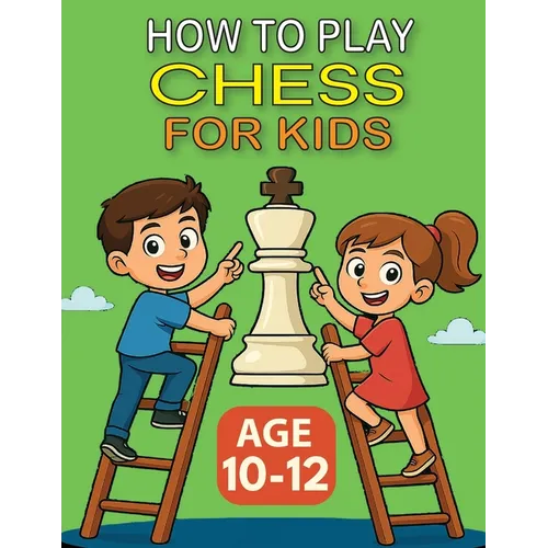 How to Play Chess for Kids - Age 10-12