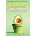 Ketogenic Diet and Lifestyle: Enjoy The Benefits of Keto Diet with this Essential and Complete Step by Step Beginner's Guide
