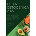 Dieta Cetogenica 2022: Muchas Recetas Deliciosas Para Sorprender Tus Invitados