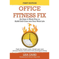 Office Fitness Fix: An Easy 4-Week Plan to SLAM Self-Care into Your Work Life