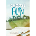 Choose Fun: Live on Purpose