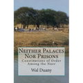 Neither Palaces Nor Prisons: Constitutions of Order Among the Nuer
