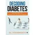 Decoding diabetes: Natural Ways to Prevent and Reverse Diabetes