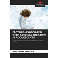 Factors Associated with Suicidal Ideation in Adolescents