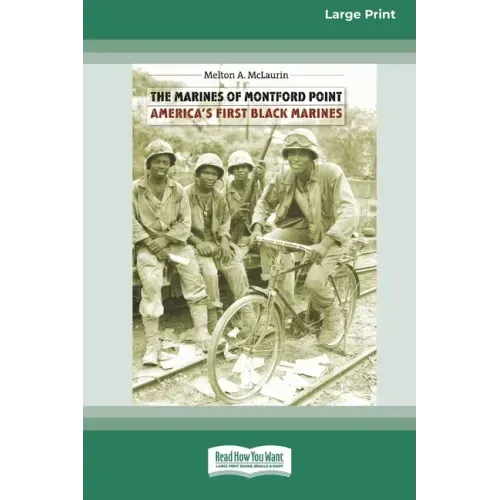 The Marines of Montford Point: America's First Black Marines [Standard Large Print 16 Pt Edition]