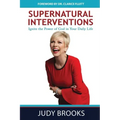 Supernatural Interventions: Ignite the Power of God in Your Daily Life