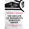 The Decline of Bismarck's European Order: Franco-Russian Relations 1875-1890