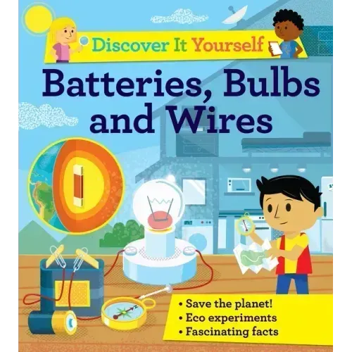 Discover It Yourself: Batteries, Bulbs, and Wires