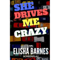 She Drives Me Crazy