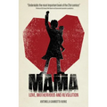 Mama: Love, Motherhood and Revolution