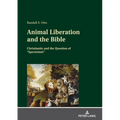 Animal Liberation and the Bible: Christianity and the Question of "Speciesism"