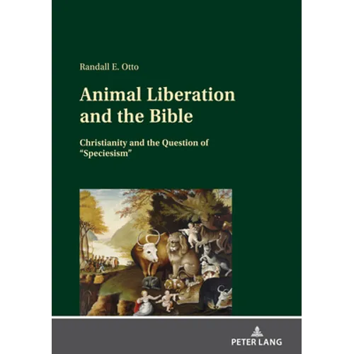Animal Liberation and the Bible: Christianity and the Question of "Speciesism"