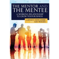 The Mentor and The Mentee: A Working Relationship to Grow Your Business