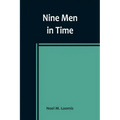 Nine Men in Time