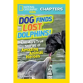 Dog Finds Lost Dolphins!: And More True Stories of Amazing Animal Heroes