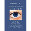 Improve Physical and Spiritual Vision
