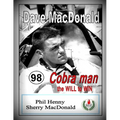 Dave MacDonald: Cobra Man. the WILL to WIN