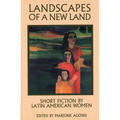 Landscapes of a New Land: Short Fiction by Latin American Women
