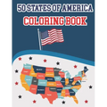 50 States Of America Coloring Book: Proud of the USA Color 50 Beautiful States of United States illustration Perfect Easy To Color And Learn More Deta