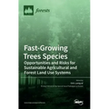 Fast-Growing Trees Species: Opportunities and Risks for Sustainable Agricultural and Forest Land Use Systems