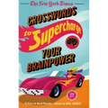 The New York Times Crosswords to Supercharge Your Brainpower: 75 Easy to Hard Puzzles