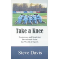 Take a Knee: Humorous and Inspiring Devotionals from the World of Sports
