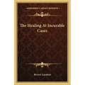 The Healing at Incurable Cases