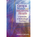 Critical Minds and Discerning Hearts: A Spirituality of Multicultural Teaching