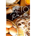 Keto Pasta: Never Miss Carbs Again! Make Keto Pasta Easy And Quick, Perfect for your Ketogenic Diet. With Family Favourites like L