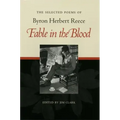 Fable in the Blood: Selected Poems of Byron Herbert Reece