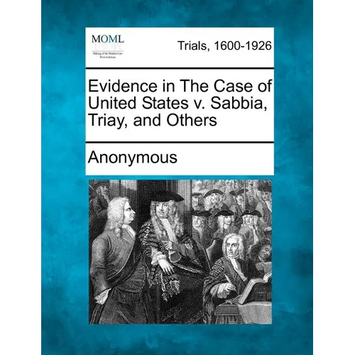 Evidence in the Case of United States V. Sabbia, Triay, and Others