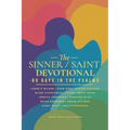 The Sinner / Saint Devotional: 60 Days in the Psalms
