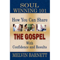 Soul Winning 101: How You Can Share The Gospel With Confidence And Results