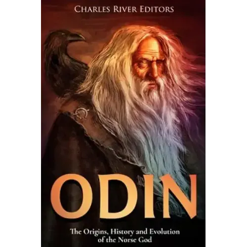 Odin: The Origins, History and Evolution of the Norse God