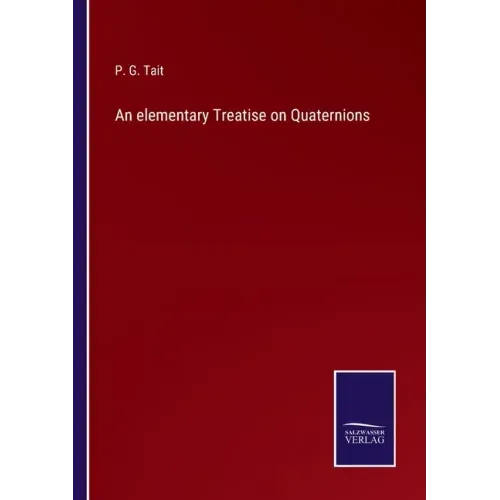 An elementary Treatise on Quaternions