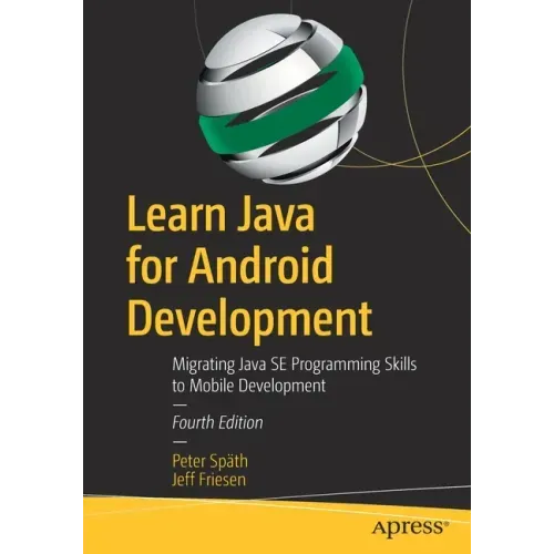 Learn Java for Android Development: Migrating Java Se Programming Skills to Mobile Development