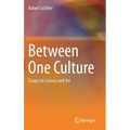 Between One Culture: Essays on Science and Art