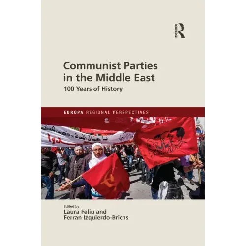 Communist Parties in the Middle East: 100 Years of History