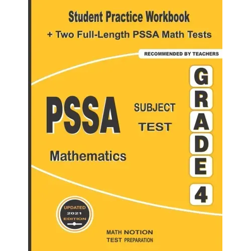 PSSA Subject Test Mathematics Grade 4: Student Practice Workbook + Two Full-Length PSSA Math Tests