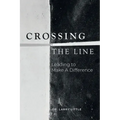 Crossing the Line: Leading to Make a Difference