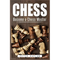 Chess: Become a Chess Master