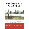Oil Beneath Our Feet: America's Energy Non-Crisis