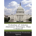 Evaluation of Asbestos Abatement Techniques, Phase I: Removal