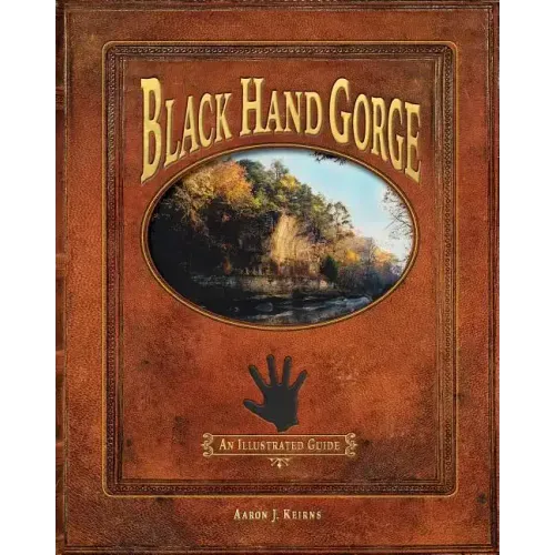Black Hand Gorge: An Illustrated Guide