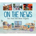 On the News: Our First Talk about Tragedy