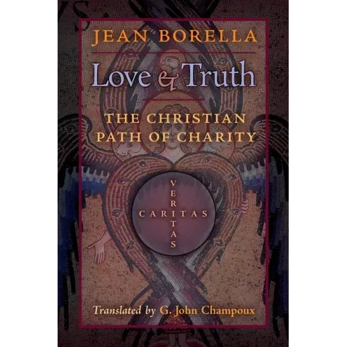 Love and Truth: The Christian Path of Charity